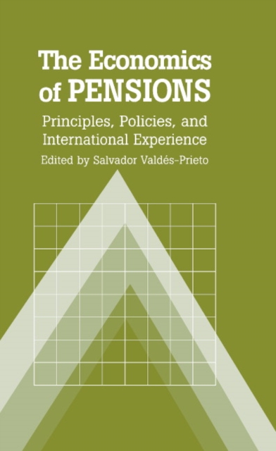 The Economics of Pensions : Principles, Policies, and International Experience, Hardback Book