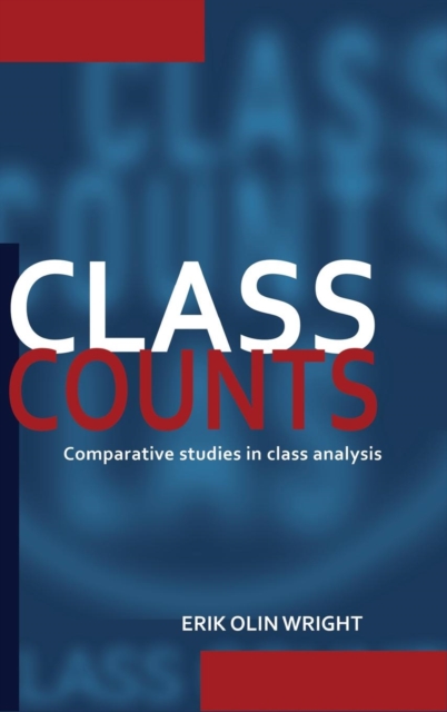 Class Counts : Comparative Studies in Class Analysis, Hardback Book