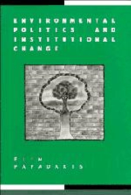 Environmental Politics and Institutional Change, Hardback Book