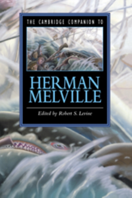 The Cambridge Companion to Herman Melville, Hardback Book