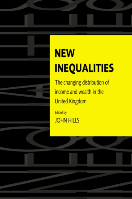 New Inequalities : The Changing Distribution of Income and Wealth in the United Kingdom, Paperback / softback Book