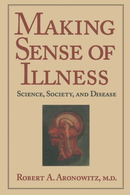 Making Sense of Illness : Science, Society and Disease, Paperback / softback Book