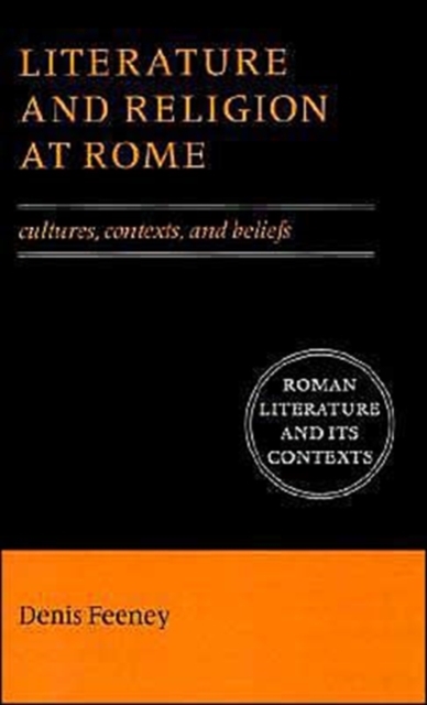 Literature and Religion at Rome : Cultures, Contexts, and Beliefs, Paperback / softback Book