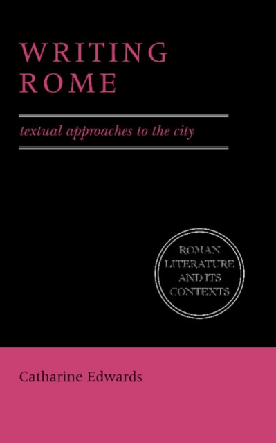 Writing Rome : Textual Approaches to the City, Paperback / softback Book