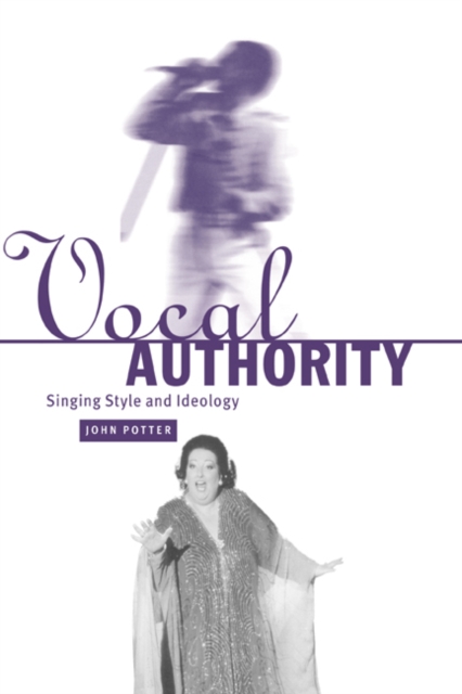 Vocal Authority : Singing Style and Ideology, Hardback Book