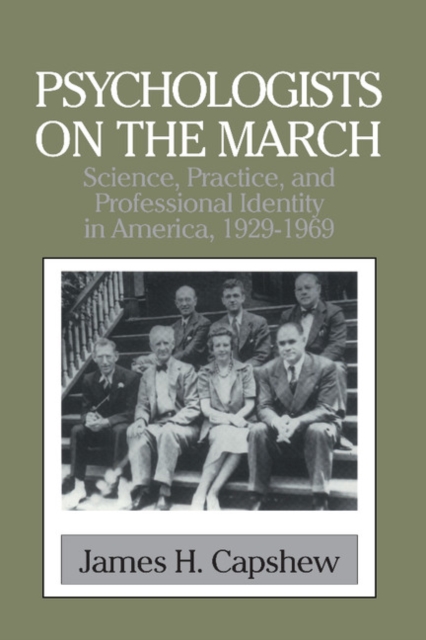 Psychologists on the March : Science, Practice, and Professional Identity in America, 1929-1969, Paperback / softback Book