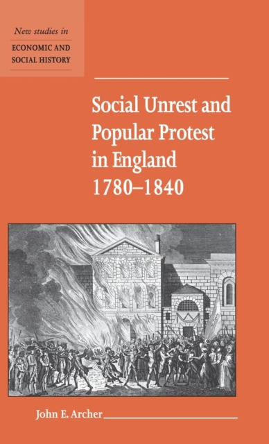 Social Unrest and Popular Protest in England, 1780-1840, Hardback Book