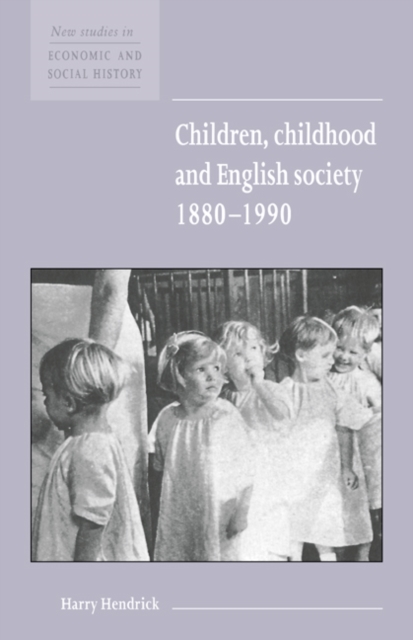 Children, Childhood and English Society, 1880-1990, Hardback Book
