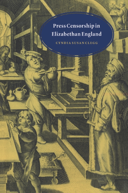 Press Censorship in Elizabethan England, Hardback Book