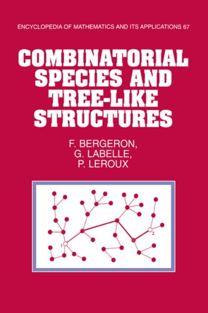 Combinatorial Species and Tree-like Structures, Hardback Book