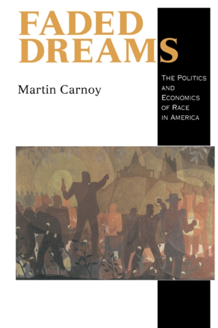 Faded Dreams : The Politics and Economics of Race in America, Paperback / softback Book
