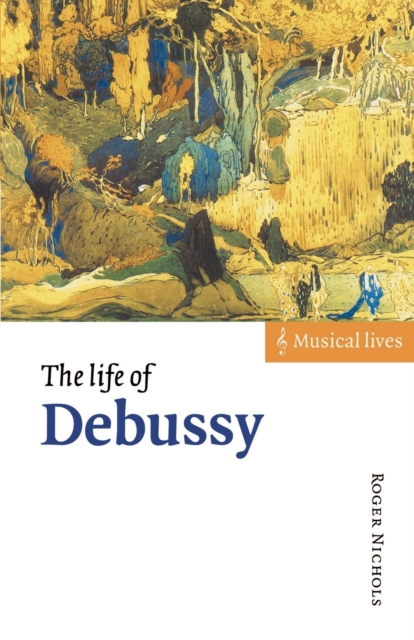 The Life of Debussy, Paperback / softback Book