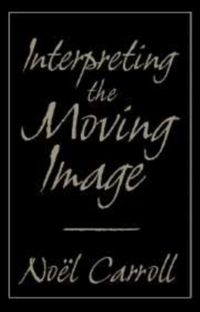 Interpreting the Moving Image, Hardback Book
