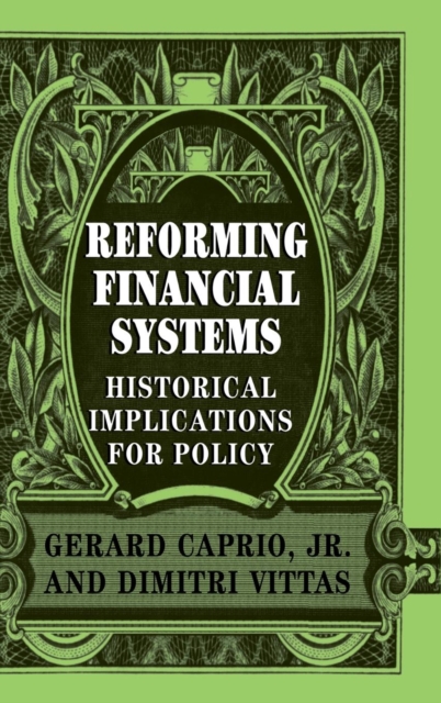 Reforming Financial Systems : Historical Implications for Policy, Hardback Book
