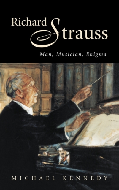 Richard Strauss : Man, Musician, Enigma, Hardback Book