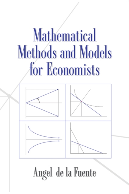 Mathematical Methods and Models for Economists, Paperback / softback Book