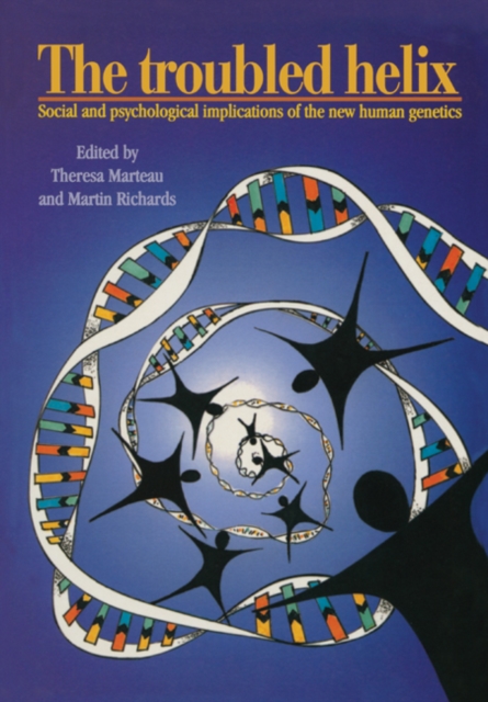 The Troubled Helix : Social and Psychological Implications of the New Human Genetics, Paperback / softback Book