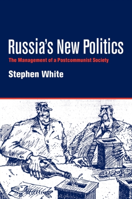 Russia's New Politics : The Management of a Postcommunist Society, Paperback / softback Book