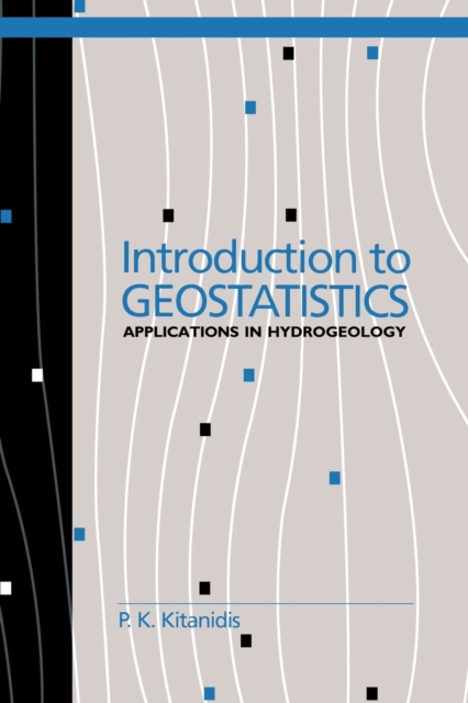 Introduction to Geostatistics : Applications in Hydrogeology, Paperback / softback Book