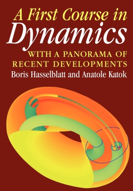 A First Course in Dynamics : with a Panorama of Recent Developments, Paperback / softback Book