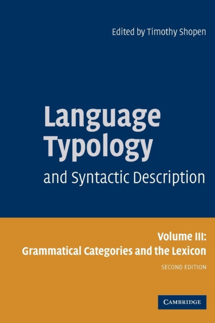 Language Typology and Syntactic Description: Volume 3, Grammatical Categories and the Lexicon, Paperback / softback Book