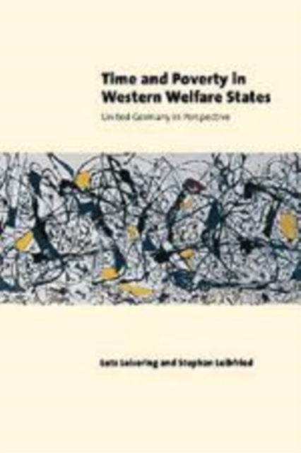 Time and Poverty in Western Welfare States : United Germany in Perspective, Hardback Book