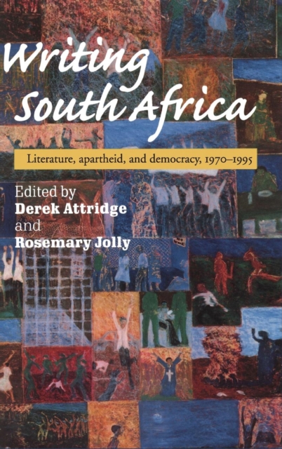 Writing South Africa : Literature, Apartheid, and Democracy, 1970-1995, Hardback Book