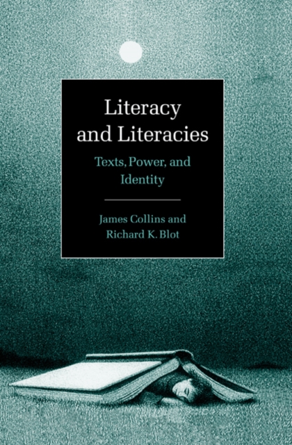 Literacy and Literacies : Texts, Power, and Identity, Hardback Book
