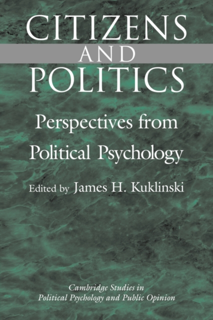 Citizens and Politics : Perspectives from Political Psychology, Hardback Book
