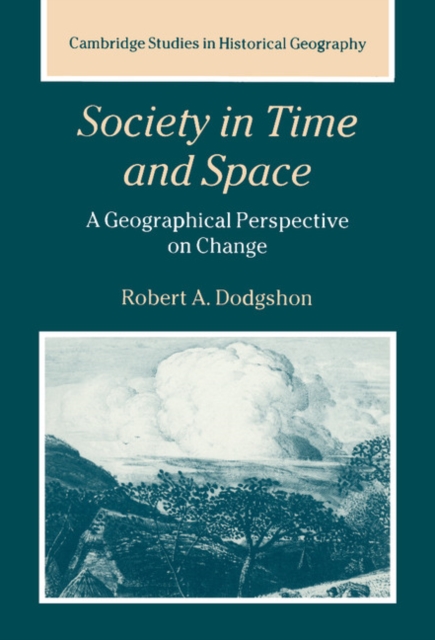 Society in Time and Space : A Geographical Perspective on Change, Hardback Book