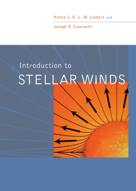 Introduction to Stellar Winds, Hardback Book