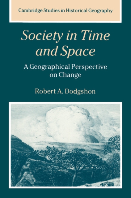 Society in Time and Space : A Geographical Perspective on Change, Paperback / softback Book