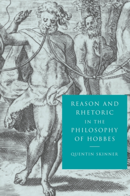 Reason and Rhetoric in the Philosophy of Hobbes, Paperback / softback Book