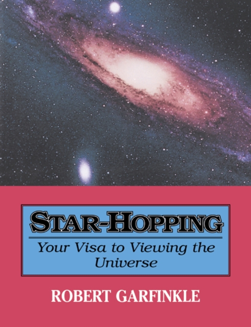 Star-Hopping : Your Visa to Viewing the Universe, Paperback / softback Book