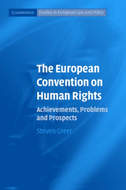The European Convention on Human Rights : Achievements, Problems and Prospects, Paperback / softback Book