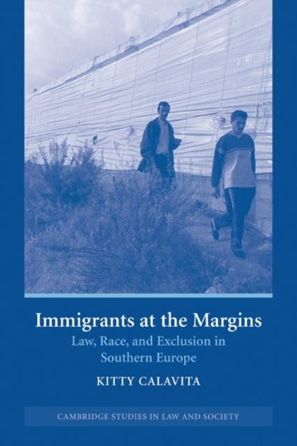 Immigrants at the Margins : Law, Race, and Exclusion in Southern Europe, Paperback / softback Book