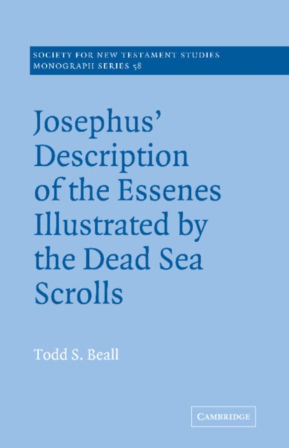 Josephus' Description of the Essenes Illustrated by the Dead Sea Scrolls, Paperback / softback Book