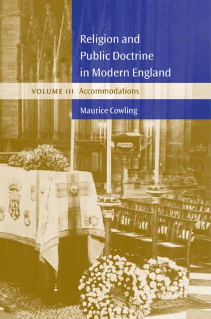 Religion and Public Doctrine in Modern England: Volume 3, Accommodations, Paperback / softback Book