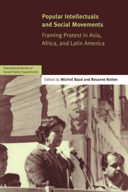 Popular Intellectuals and Social Movements : Framing Protest in Asia, Africa, and Latin America, Paperback / softback Book