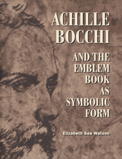 Achille Bocchi and the Emblem Book as Symbolic Form, Paperback / softback Book
