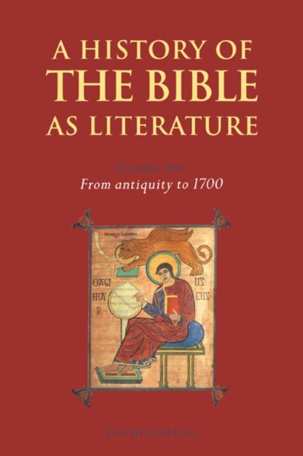 A History of the Bible as Literature: Volume 1, From Antiquity to 1700, Paperback / softback Book
