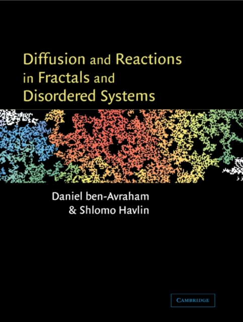 Diffusion and Reactions in Fractals and Disordered Systems, Paperback / softback Book