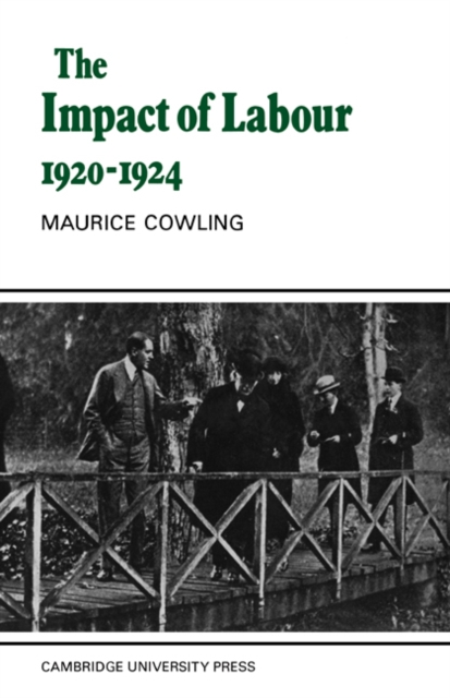 The Impact of Labour 1920-1924 : The Beginning of Modern British Politics, Paperback / softback Book