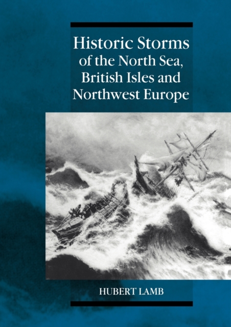 Historic Storms of the North Sea, British Isles and Northwest Europe, Paperback / softback Book