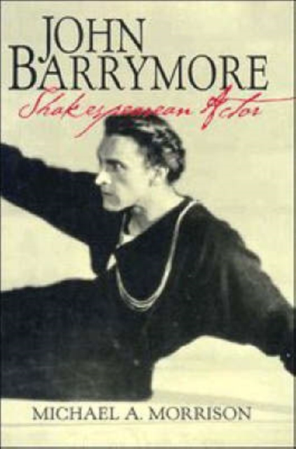 John Barrymore, Shakespearean Actor, Hardback Book