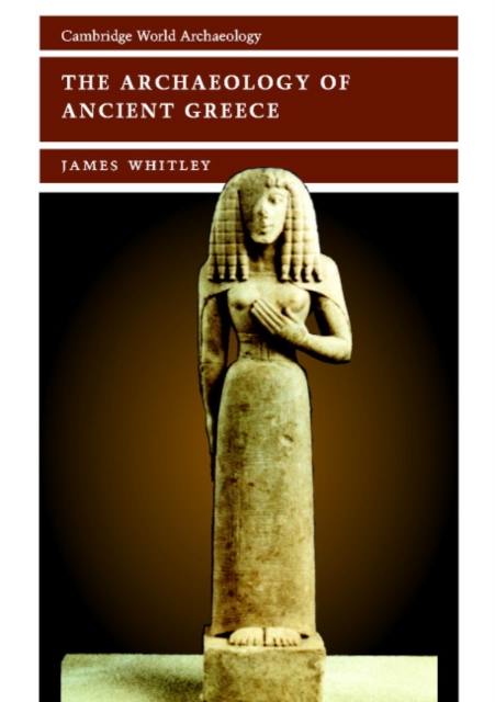 The Archaeology of Ancient Greece, Hardback Book