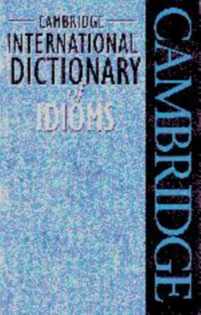 Cambridge International Dictionary of Idioms, Hardback Book