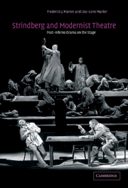 Strindberg and Modernist Theatre : Post-Inferno Drama on the Stage, Hardback Book