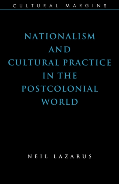 Nationalism and Cultural Practice in the Postcolonial World, Hardback Book