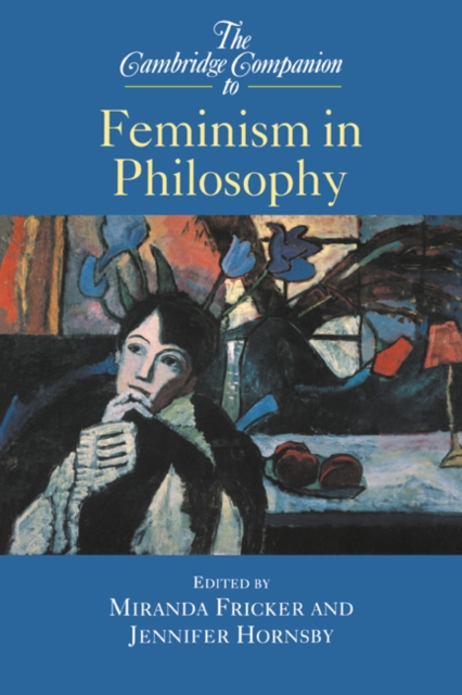 The Cambridge Companion to Feminism in Philosophy, Hardback Book